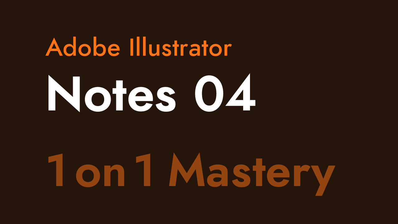 Notes 04 for Adobe Illustrator One on One Mastery Thumbnail